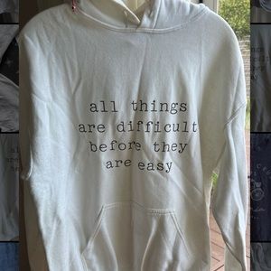 White hoodie “all things are difficult before they are easy”